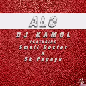 DJ Kamol - Alo ft. Small Doctor & SK Papaya